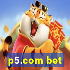 p5.com bet